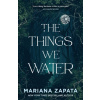 The Things We Water