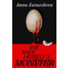 She Made Herself A Monster - Anna Kovatcheva