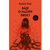 Báje o hadím srdci - Radek Rak