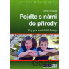 Pojďte s námi do přírody - Mirka Strakatá