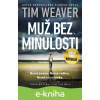 E-kniha Muž bez minulosti - Tim Weaver
