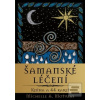 Šamanské léčení (Michelle A. Motuzas)