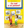 Co teď a co potom? - Těthalová Marie