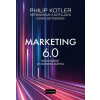 Marketing 6 0 Budoucnost ve znamení zážitků - Kotler Philip Kartajaya Hermawan Setiawan Iwan