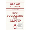 Can Socialists be Happy (George Orwell) Can Socialists be Happy (George Orwell)