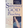 Piper John The Supremacy of God in Preaching