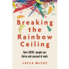 Breaking the Rainbow Ceiling: What's Holding LGBTQ+ People Back at Work and What We Can All Do about It (Brožovaná)