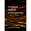 Fyzikální terapie a diagnostika - Petr Konečný a kolektiv