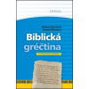 Biblická gréčtina - Helena Panczová; Daniel Škoviera