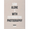 Sám s fotografiou - Alone with photography