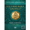 Lucemburská epopej I - K… (Vlastimil Vondruška)