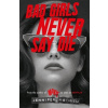 Bad Girls Never Say Die - Jennifer Mathieu