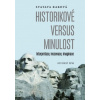 Historikové versus minulost - Svatava Raková