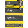 Jít vlastní cestou - Jeff Goins
