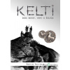 Kelti - doba bohov, krvi a železa - Martin Solivajs - online doručenie