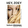 Hey, Zoey - Sarah Crossan