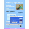 Moderní programování – učebnice pro začátečníky - 4.vydání - Radek Vystavěl