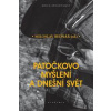Patočkovo myšlení a dnešní svět - Bednář Miloslav