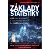 Základy statistiky Aplikace v technických a ekonomických oborech 4 rozšířené vydání - Neubauer Jiří Sedlačík Marek Kříž Oldřich