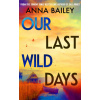 Our Last Wild Days (Brožovaná)