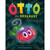 Otto The Ornament - Troy Cummings