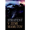 Stratený v zemi mamutov - Radosta Pavel