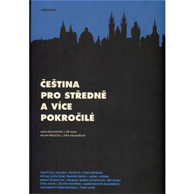 Čeština pro středně a více pokročilé (Jana Bischofová, Jiří Hasil, Milan Hrdlička)