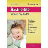 Šťastné dítě - Masáže, hry, hudba - Schutt Karin