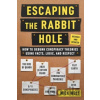 Escaping the Rabbit Hole - Mick West