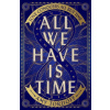 All We Have is Time