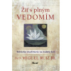 Žiť s plným vedomím - don Miguel Ruiz, Jr.