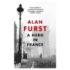 A Hero in France - Alan Furst