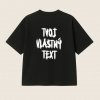 Dotyk Slov Oversized UNISEX tričko - Tvoj vlastný text Veľkosť: XS, Farba potlače: Biela, Farba trička: Čierna