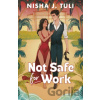Not Safe For Work - Nisha J. Tuli