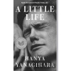 A Little Life - Hanya Yanagihara