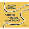Strach a úzkost a jak na ně (audiokniha) - Radkin Honzák