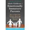 Adult Children of Emotionally Immature Parents ()