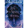 Lost in the Never Woods - Aiden Thomas