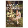 The Hard Parts - Oksana Masters