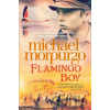 Flamingo Boy - Michael Morpurgo