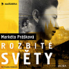 Rozbité světy - Markéta Prášková (mp3 audiokniha)