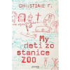 My deti zo stanice Zoo - Christiane F.