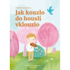 Jak kouzlo do houslí vklouzlo