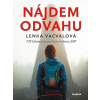 Nájdem odvahu - Vacvalová Lenka