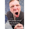 Ako pracovať pre idiota - John Hoover