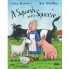 A Squash and a Squeeze - Julia Donaldson, Axel Scheffler