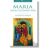 Maria, Matka učedníků Páně - Giuseppe Forlai