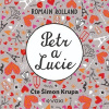 Petr a Lucie (audiokniha) - Romain Rolland