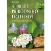 4000 let přírodního léčitelství - Úspěchy šetrné medicíny - Kurt Allgeier