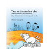 Tam za tím mořem piva aneb Naše Amerika, jak ji málokdo zná - Miloslav Rechcígl